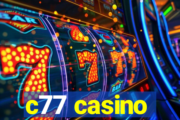 c77 casino